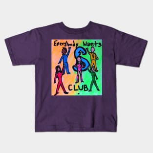 Everybody wants S club. Kids T-Shirt